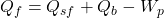 {Q_f} = {Q_{sf}} + {Q_b} - {W_p}