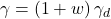 \gamma = \left( {1 + w} \right){\gamma _d}