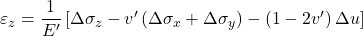{\varepsilon _z} = \dfrac{1}{{E'}}\left[ {\Delta {\sigma _z} - v'\left( {\Delta {\sigma _x} + \Delta {\sigma _y}} \right) - \left( {1 - 2v'} \right)\Delta u} \right]