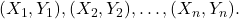 (X_1,Y_1),(X_2,Y_2),\dots,(X_n,Y_n).