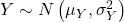 Y \sim N\left(\mu_Y, \sigma_Y^2\right)