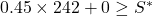 0.45 \times 242 + 0 \ge {S^ * }