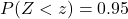 P(Z < z) = 0.95