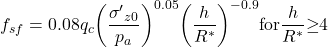 {f_{sf}} = 0.08{q_c}{\left( {\dfrac{{{{\sigma '}_{z0}}}}{{{p_a}}}} \right)^{0.05}}{\left( {\dfrac{h}{{{R^ * }}}} \right)^{ - 0.9}} {\rm{for} }{ {\dfrac{h}{{{R^ * }}}} {\ge}4}