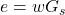 e = w{G_s}
