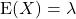 {\rm E}(X) = \lambda