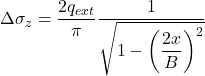 \Delta {\sigma _z} = \dfrac{{2{q_{ext}}}}{\pi }\dfrac{1}{{\sqrt {1 - {{\left( {\dfrac{{2x}}{B}} \right)}^2}} }}