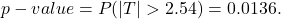 \[p-value = P(|T| > 2.54) = 0.0136.\]