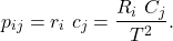 \[p_{ij}=r_i\ c_j = \frac{R_i\ C_j}{T^2}.\]