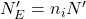 {N'_E} = {n_i}N'