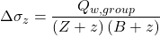 \Delta {\sigma _z} = \dfrac{{{Q_{w,group}}}}{{\left( {Z + z} \right)\left( {B + z} \right)}}