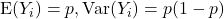 {\rm E}(Y_i) = p, {\rm Var}(Y_i) = p(1-p)