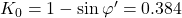 {K_0} = 1 - \sin \varphi ' = 0.384