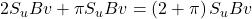 2{S_u}Bv + \pi {S_u}Bv = \left( {2 + \pi } \right){S_u}Bv