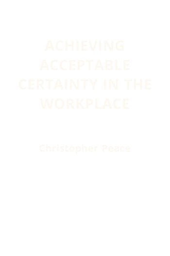 Cover image for Achieving acceptable certainty in the workplace