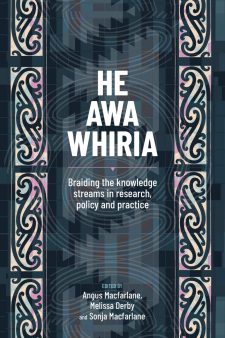 He Awa Whiria: Braiding the knowledge streams in research, policy and practice book cover